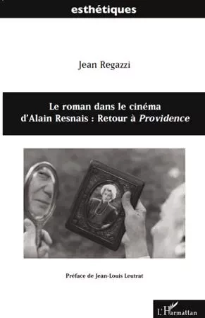 Le roman dans le cinéma d'Alain Resnais - Jean Regazzi - Editions L'Harmattan