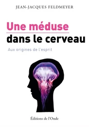 UNE MEDUSE DANS LE CERVEAU