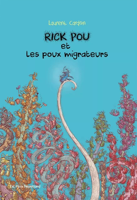 RICK POU ET LES POUX MIGRATEURS - Laurent Cardon - PERE FOUETTARD