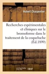 Recherches expérimentales et cliniques sur le bromoforme dans le traitement de la coqueluche