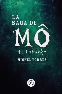 La saga de Mô, tome 4 : Tabarka - Michel Torres - PUBLIE NET