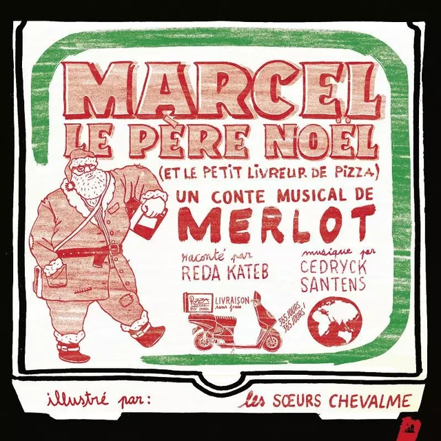 MARCEL LE PERE NOEL (ET LE PETIT LIVREUR DE PIZZA) -  Merlot, Cedryck SANTENS - LITTLE VILLAGE