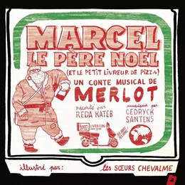 MARCEL LE PERE NOEL (ET LE PETIT LIVREUR DE PIZZA)