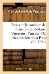 Précis de la conduite de François-René-Marie Varsavaux , l'un des 132 Nantois envoyés,