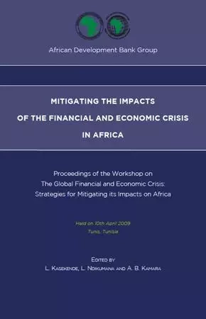 Mitigating the impacts of the financial and economic crisis in Africa - A. B. Kamara, L. Ndikumana, L. Kasekende - Editions L'Harmattan