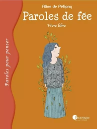 Paroles de fée - Vivre libre