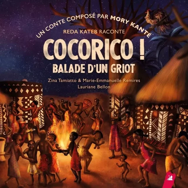 COCORICO ! BALADE D'UN GRIOT - Mory KANTE, Zina TAMIATTO, Marie Emmanuelle REMIRES - LITTLE VILLAGE