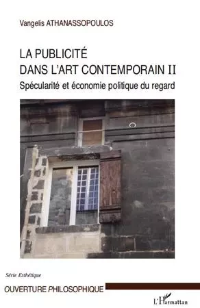 La publicité dans l'art contemporain (T II) - Vangelis Athanassopoulos - Editions L'Harmattan