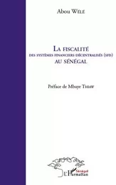 La fiscalité des systèmes financiers décentralisés (SFD) au Sénégal