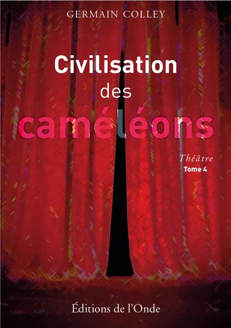 CIVILISATION DES CAMELEONS TOME 4 -  COLLEY GERMAIN - ONDE