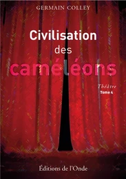 CIVILISATION DES CAMELEONS TOME 4