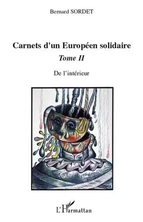 Carnets d'un européen solidaire Tome 2 - Bernard Sordet - Editions L'Harmattan