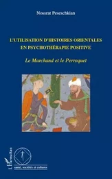 L'utilisation d'histoires orientales en psychothérapie positive