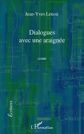 Dialogues avec une araignée - Jean-Yves Lenoir - Editions L'Harmattan