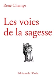 Les voies de la sagesse - retour à une quête de sens