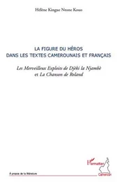 La figure du héros dans les textes camerounais et français. les Merveilleux Exploits de Djèki la Njambè et la Chanson de Roland