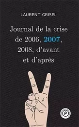 Journal de la crise de 2006,2007,2008, d'avant et d'après : volume 2 -2007