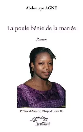 La poule bénie de la mariée - Abdoulaye Agne - Editions L'Harmattan