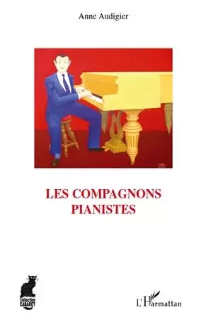 Les compagnons pianistes - Anne Audigier - Editions L'Harmattan