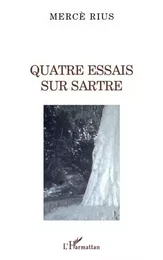 Quatre essais sur Sartre