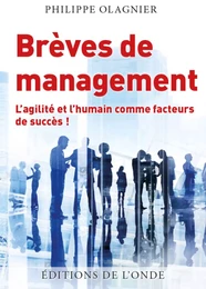 Brèves de management - l'agilité et l'humain comme facteurs de succès !