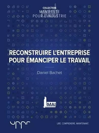 Reconstruire l'entreprise pour émanciper le travail