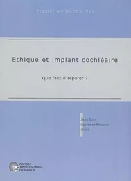 ETHIQUE ET IMPLANT COCHLEAIRE. QUE FAUT-IL REPARER ?