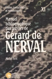 MANUEL BIBLIOGRAPHIQUE DES OEUVRES DE GERARD DE NERVAL