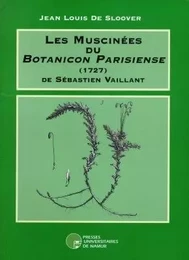 LES MUSCINEES DU BOTANICON PARISIENSE (1727) DE SEBASTIEN VAILLANT