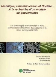 TECHNIQUE, COMMUNICATION ET SOCIETE. A LA RECHERCHE D UN MODELE DE GOUVERNANCE