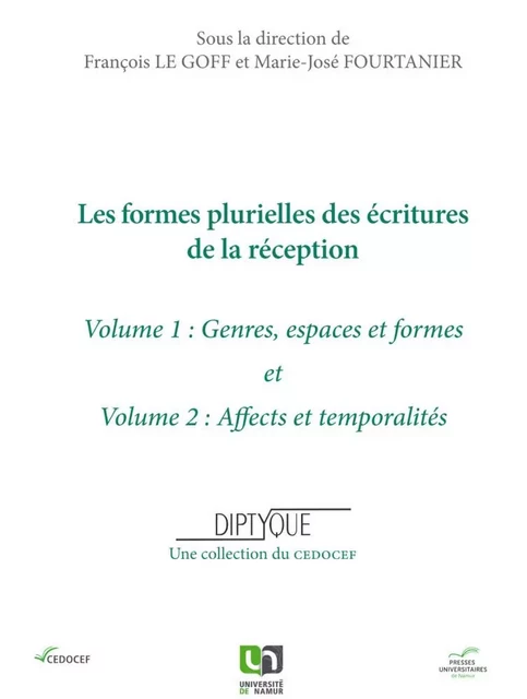 LES FORMES PLURIELLES DES ECRITURES DE LA RECEPTION. VOLUME I ET VOLUME II -  - PU NAMUR