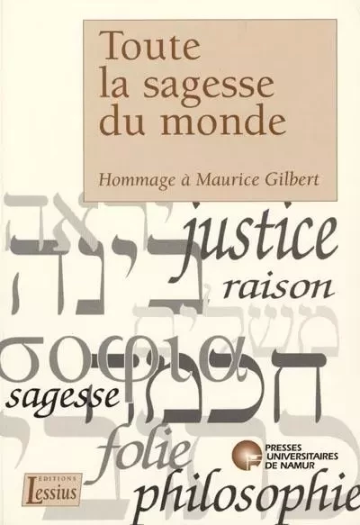 TOUTE LA SAGESSE DU MONDE - HOMMAGE A MAURICE GILBERT -  MIES FR. - PU NAMUR