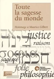 TOUTE LA SAGESSE DU MONDE - HOMMAGE A MAURICE GILBERT