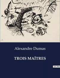 TROIS MAÎTRES