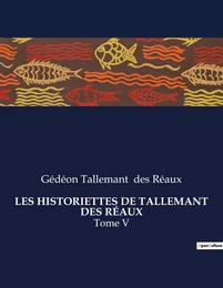 LES HISTORIETTES DE TALLEMANT DES RÉAUX