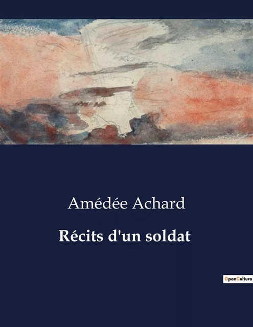 Récits d'un soldat - Amédée Achard - CULTUREA