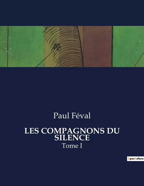 LES COMPAGNONS DU SILENCE - Paul Féval - CULTUREA