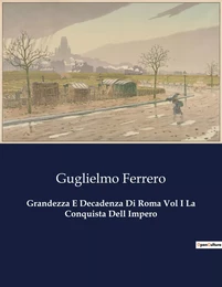 Grandezza E Decadenza Di Roma Vol I La Conquista Dell Impero