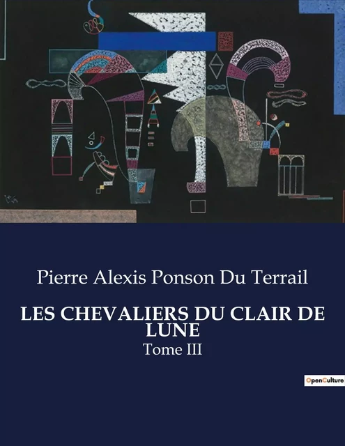 LES CHEVALIERS DU CLAIR DE LUNE - Pierre Alexis PONSON DU TERRAIL - CULTUREA