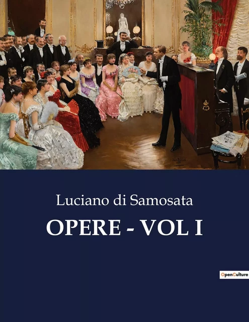 OPERE - VOL I - Luciano di Samosata - CULTUREA