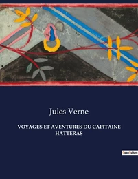 VOYAGES ET AVENTURES DU CAPITAINE HATTERAS