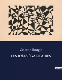 LES IDÉES ÉGALITAIRES