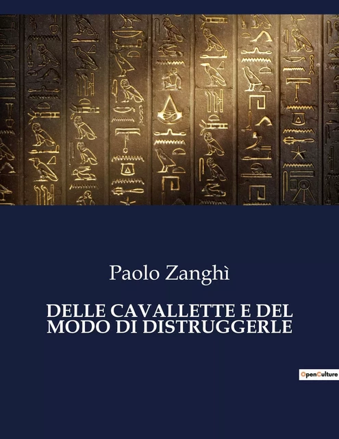 DELLE CAVALLETTE E DEL MODO DI DISTRUGGERLE - Paolo Zanghì - CULTUREA