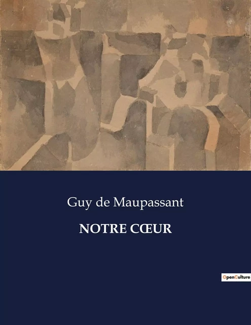 NOTRE CoeUR - Guy deMaupassant - CULTUREA