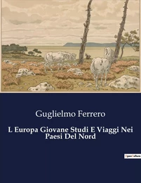 L Europa Giovane Studi E Viaggi Nei Paesi Del Nord