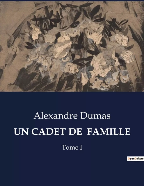 UN CADET DE  FAMILLE - Alexandre Dumas - CULTUREA