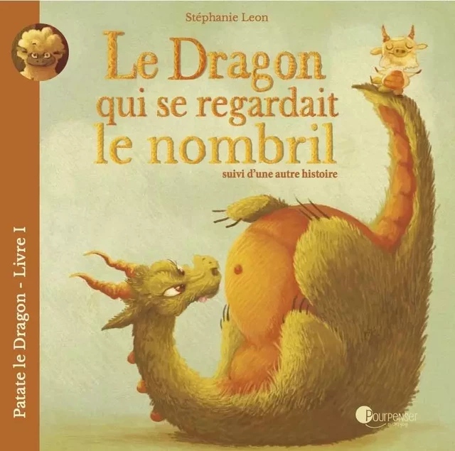 Le dragon qui se regardait le nombril suivi d'une autre histoire - Stéphanie Léon - POURPENSER