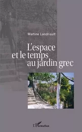 L'espace et le temps au jardin grec