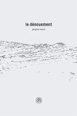 Le dénouement - Jacques ANCET - PUBLIE NET