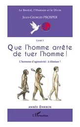 Que l'homme arrête de tuer l'homme !